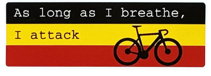 As long as I breathe I attack - Cycling Sticker