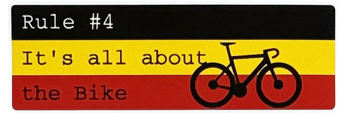 Rule #4 It&#39;s all about the bike - Cycling Sticker